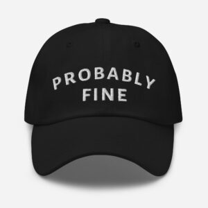 Probably Fine Embroidered Cap